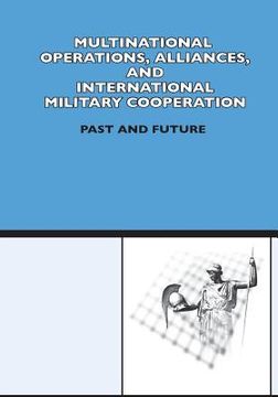 portada Multinational Operation, Alliances and International Military Cooperation: Past and Future (en Inglés)