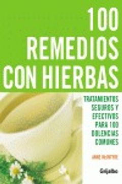 portada 100 remedios con hierbas: Tratamientos seguros y efectivos para 100 dolencias comunes (in Spanish)