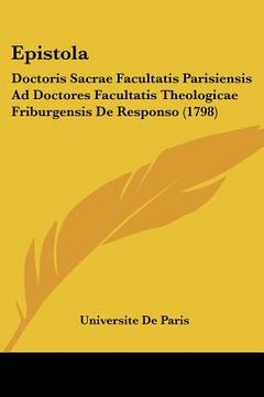 portada epistola: doctoris sacrae facultatis parisiensis ad doctores facultatis theologicae friburgensis de responso (1798) (en Inglés)