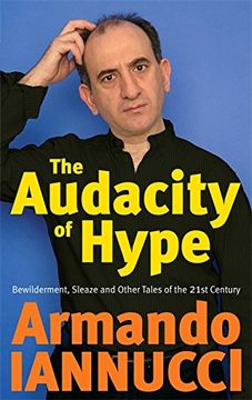 portada The Audacity of Hype: Bewilderment, Sleaze and Other Tales of the 21st Century
