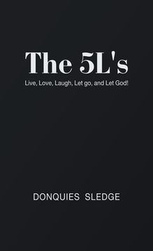 portada The 5L's: Live, Love, Laugh, Let Go, and Let God! (en Inglés)