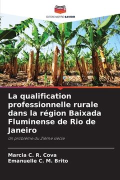 portada La qualification professionnelle rurale dans la région Baixada Fluminense de Rio de Janeiro (in French)