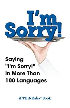 portada I'm Sorry!: Saying "I'm Sorry!" in More than 100 Languages
