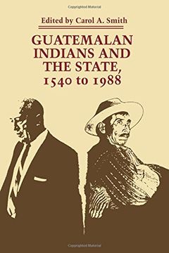 portada guatemalan indians and the state: 1540 to 1988 (en Inglés)