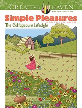 portada Creative Haven Simple Pleasures Coloring Book: The Cottagecore Lifestyle (Creative Haven Coloring Books) 