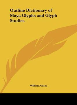 portada outline dictionary of maya glyphs and glyph studies (en Inglés)