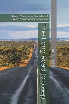 portada The Long Road to Sleep: How i Overcame Decades of Sleep Maintenance Insomnia (en Inglés)