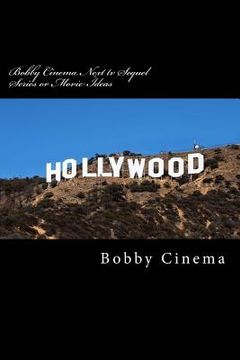 portada Bobby Cinema Next tv Sequel Series or Movie Ideas: English (in English)