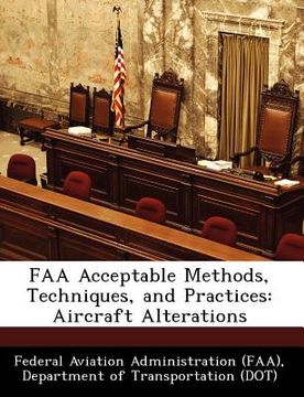 portada faa acceptable methods, techniques, and practices: aircraft alterations (en Inglés)