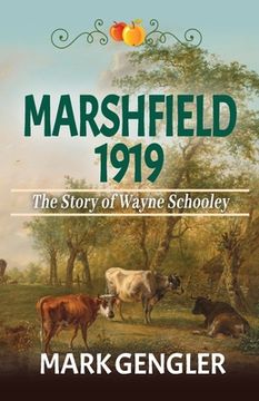 portada Marshfield 1919: The Story of Wayne Schooley 