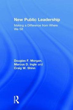 portada New Public Leadership: Making a Difference From Where we sit (en Inglés)