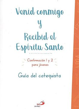 portada VENID CONMIGO Y RECIBID EL ESPIRITU SANTO Guía de catequista