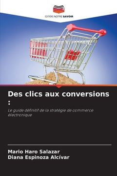 portada Des clics aux conversions (en Francés)