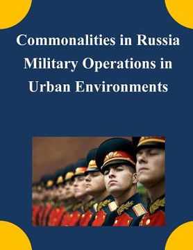 portada Commonalities in Russia Military Operations in Urban Environments (en Inglés)