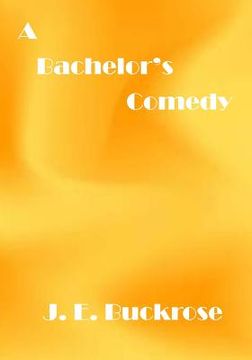 portada A Bachelor's Comedy: A Comedy Funny Story (AURA PRESS) (en Inglés)