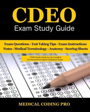 portada CDEO Exam Study Guide: 150 Certified Documentation Expert Outpatient Practice Exam Questions & Answers, Tips To Pass The Exam, Medical Termin (en Inglés)