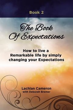 portada The Book of Expectations: How to Live a Remarkable Life by Simply Changing Your Expectations (in English)