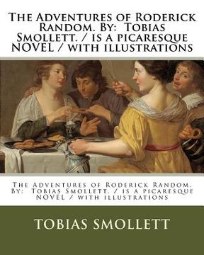 portada The Adventures of Roderick Random. By: Tobias Smollett. / is a picaresque NOVEL / with illustrations (en Inglés)