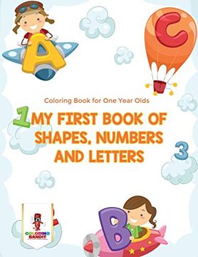 portada My First Book of Shapes, Numbers and Letters: Coloring Book for one Year Olds (en Inglés)