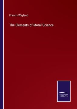 portada The Elements of Moral Science (in English)