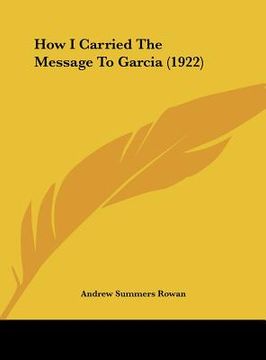 portada how i carried the message to garcia (1922) (en Inglés)