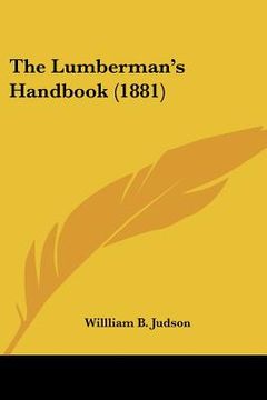 portada the lumberman's handbook (1881) (in English)