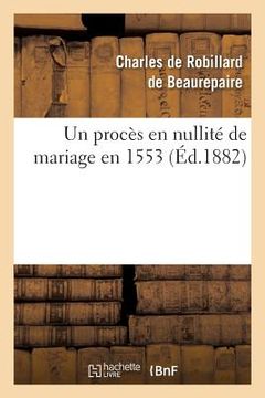 portada Un Procès En Nullité de Mariage En 1553 (en Francés)