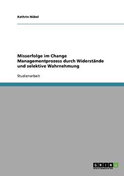 portada Misserfolge im Change Managementprozess durch Widerstände und selektive Wahrnehmung (German Edition)