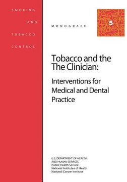portada Tobacco and the Clinician: Interventions for Medical and Dental Practice: Smoking and Tobacco Control Monograph No. 5 (en Inglés)