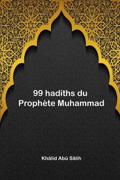 portada 99 hadiths du Prophète Muhammad (en Francés)