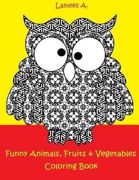 portada Funny Fruits, Vegetables & Animals Coloring Book For Kids (en Inglés)