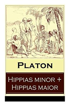 portada Hippias Minor + Hippias Maior: Dialoge Über Moralvorstellungen, Lügen und Definition des "Schönen" (en Alemán)