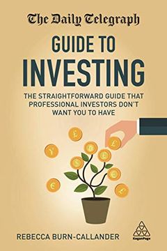 portada The Daily Telegraph Guide to Investing: The Straightforward Guide That Professional Investors Don't Want you to Have (en Inglés)