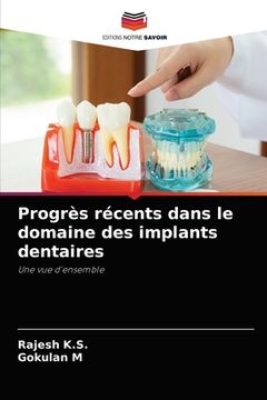 portada Progrès récents dans le domaine des implants dentaires (en Francés)