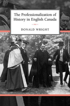 portada The Professionalization of History in English Canada (en Inglés)