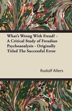 portada what's wrong with freud? - a critical study of freudian psychoanalysis - originally titled the successful error