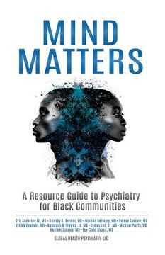 portada Mind Matters: A Resource Guide to Psychiatry for Black Communities (en Inglés)
