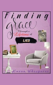 portada Finding Grace Through a Lifetime of Lies (en Inglés)