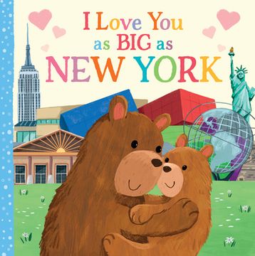 portada I Love you as big as new York: A Sweet Love Board Book for Toddlers, the Perfect Mother's Day, Father's Day, or Shower Gift! (en Inglés)