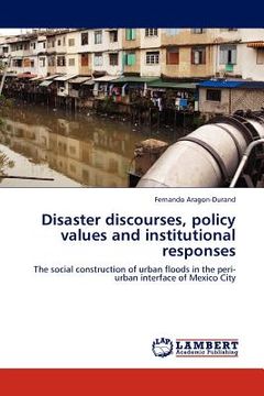portada disaster discourses, policy values and institutional responses (en Inglés)