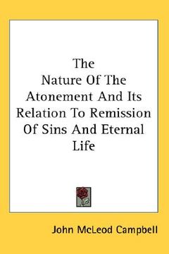 portada the nature of the atonement and its relation to remission of sins and eternal life (en Inglés)