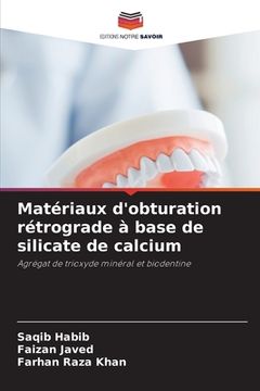 portada Matériaux d'obturation rétrograde à base de silicate de calcium (en Francés)