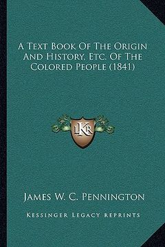 portada a text book of the origin and history, etc. of the colored people (1841) (en Inglés)