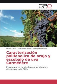 portada Caracterización polifenolica de orujo y escobajo de uva Carménère: Provenientes de direfentes localidades vitivinícolas de Chile (Spanish Edition)