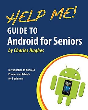 portada Help me! Guide to Android for Seniors: Introduction to Android Phones and Tablets for Beginners (en Inglés)
