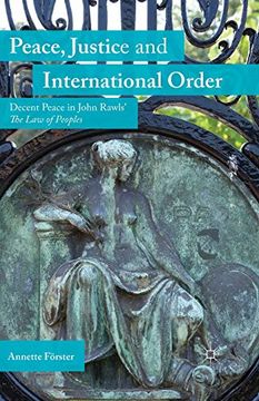 portada Peace, Justice and International Order: Decent Peace in John Rawls' the law of Peoples (en Inglés)