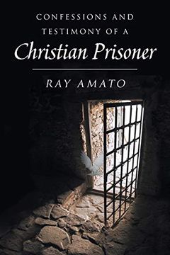 portada Confessions and Testimony of a Christian Prisoner (en Inglés)