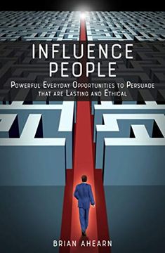 portada Influence People: Powerful Everyday Opportunities to Persuade That are Lasting and Ethical (en Inglés)