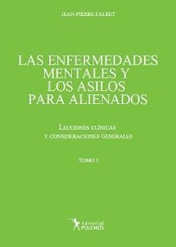 portada Las Enfermedades Mentales y los Asilos Para Alienados: Lecciones Clínicas y Consideraciones Generales, Tomo i