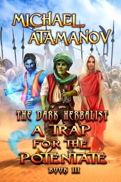 portada A Trap for the Potentate (The Dark Herbalist Book #3): LitRPG series (en Inglés)